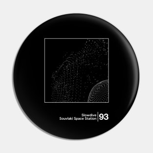 Slowdive - Souvlaki Space Station / Minimal Graphic Design Tribute Pin