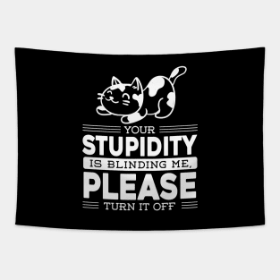 Quote Cat Funny Meme Gift Joke Stupidity Sarcasm Tapestry