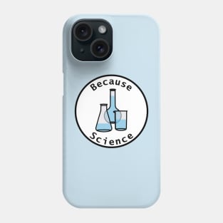 Beaker and Flasks Circle Because Science Phone Case