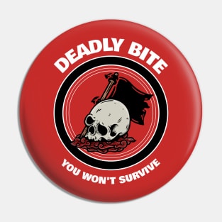 Deadly bite you won't survive Pin