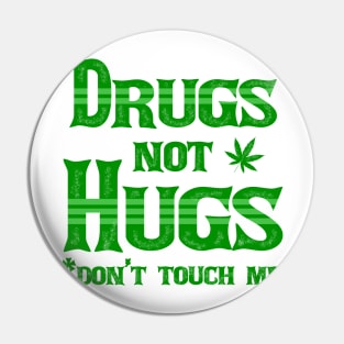 Drugs Not Hugs Dont Touch Me Funny Sarcasm Pin