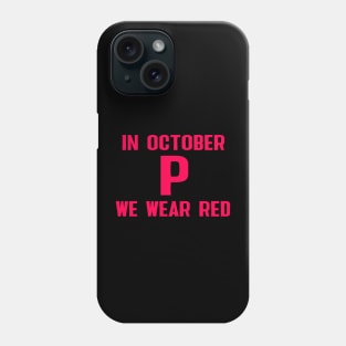 Philadelphia In october we wear red Phone Case