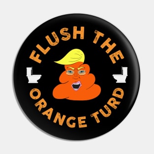 Trump's Lawyer Called Him Flush The Orange Turd Trump 2024 Pin