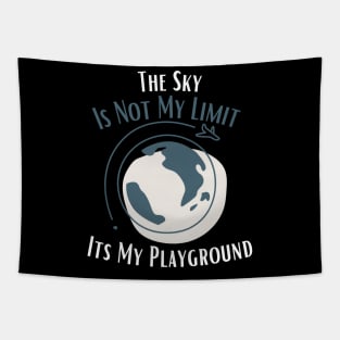 The Sky Is Not My Limit Its My Playground Tapestry