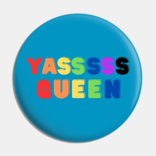 YASS QUEEN PRIDE Pin