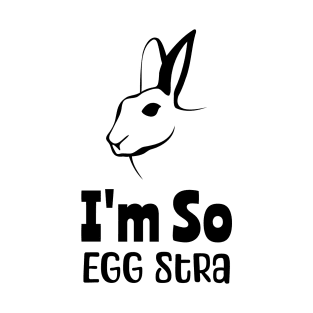 I'm So Egg Stra T-Shirt