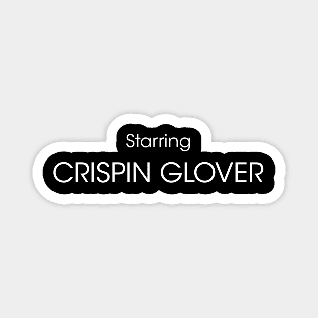 Starring Crispin Glover Magnet by Dueling Genre