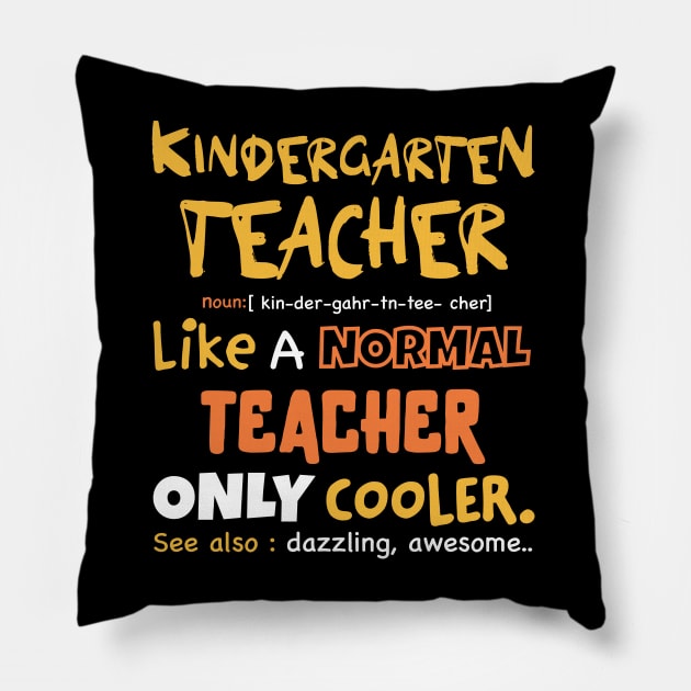 Kindergarten teacher definition design / funny kindergarten gift idea / kindergarten present Pillow by Anodyle