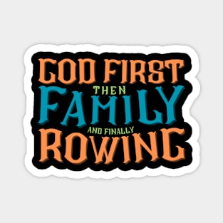 God First Then Family and Finally Rowing Magnet