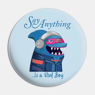 Say Anything Is A Real Boy Pin