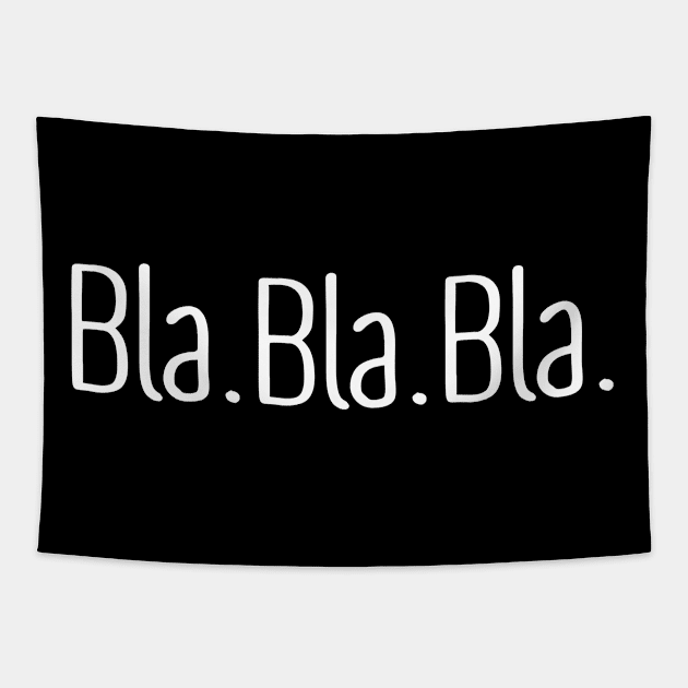 Bla Bla Bla (white) Tapestry by nektarinchen