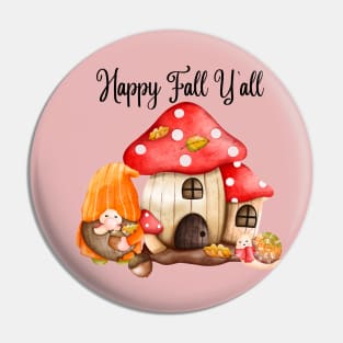 Happy Fall Y'all Gnomes Mushroom House Autumn Season Halloween and Thanksgiving Pin