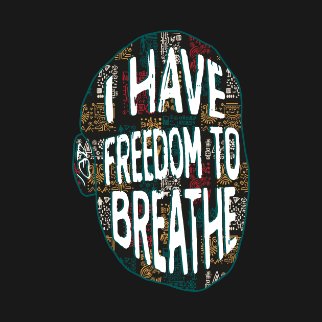 Disover I have freedom to breathe Black lives matter Antiracism - Black History Black Pride African Pri - T-Shirt