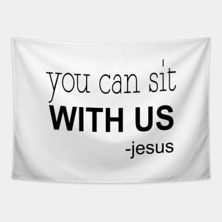 You can sit with us jesus Tapestry