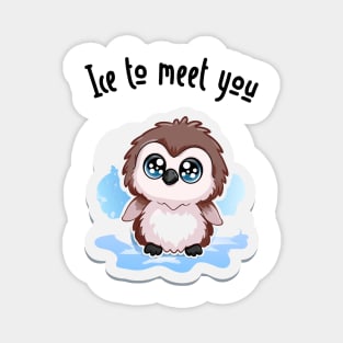 Ice to Meet You! Magnet
