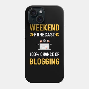 Weekend Forecast Blogging Blog Blogger Phone Case