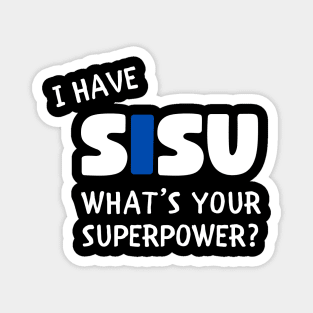 I have SISU what's your superpower? Magnet