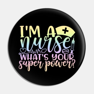 I'm a nurse whats your superpower - funny joke/pun Pin