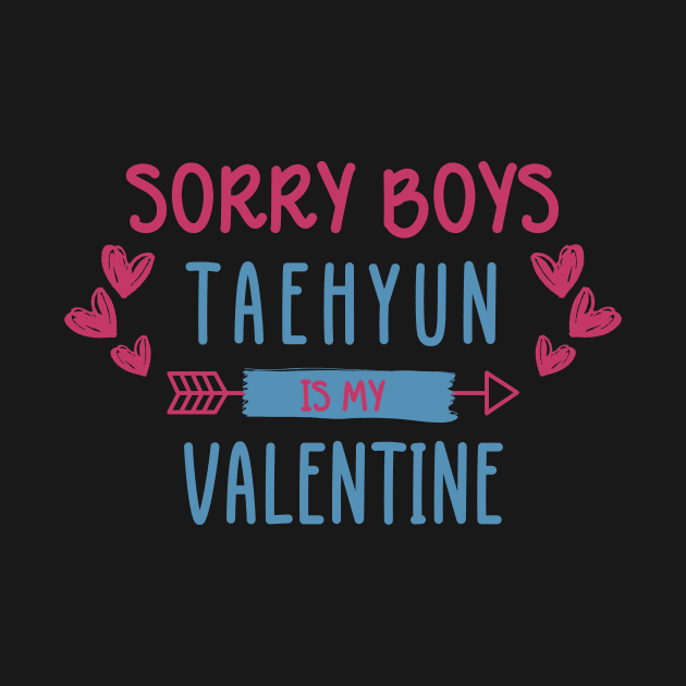 Sorry Boys Taehyun Is My Valentine by wennstore