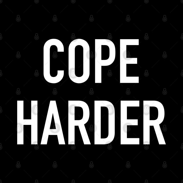 Cope Harder by StickSicky