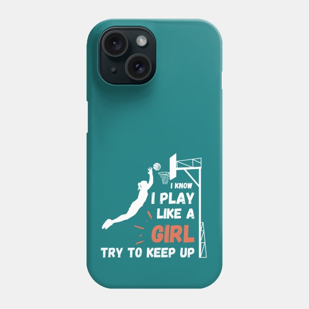 Play like a girl try to keep up Phone Case by High Altitude