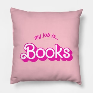 My Job Is Books Pillow