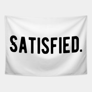 Satisfied. Happy Grateful Success Vibes Slogans Typographic designs for Man's & Woman's Tapestry