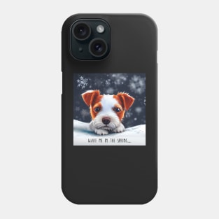 Wake me up in Spring grumpy Jack Russell Terrier Puppy Dog In the Snow Phone Case