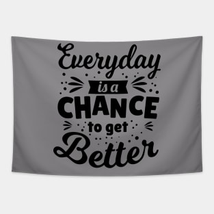 Everyday is a chance to get better Tapestry