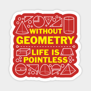 Without Geometry Life Is Pointless Magnet