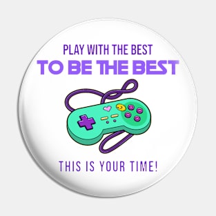 play with the best to be the best Pin