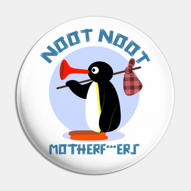 PINGU - NOOT NOOT MOTHERF***ERS Pin by forsakenstar