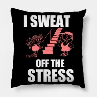 I Sweat off the Stress Pillow