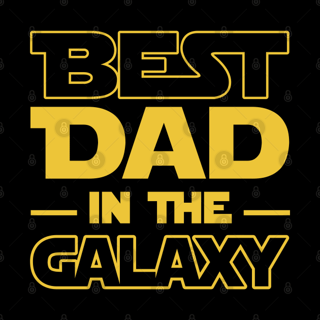 Best Dad In The Galaxy by Alema Art