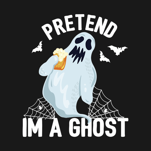 Pretend I'm A Ghost by TeesbyJohn