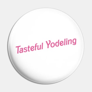 Tasteful Yodeling Pin