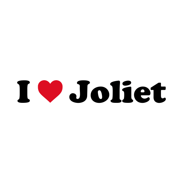 I Love Joliet by Novel_Designs