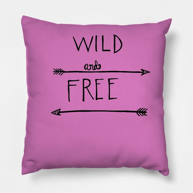 Wild and Free Pillow by BeTheGood