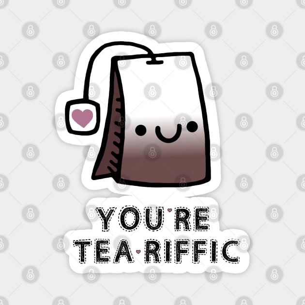 You're Tea-Riffic Magnet by staceyromanart