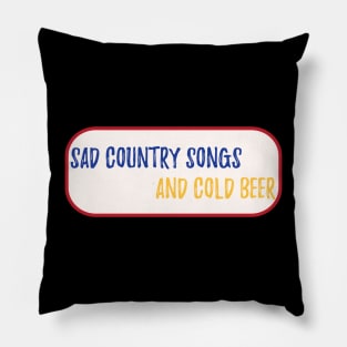 Sad country songs and cold beer Pillow