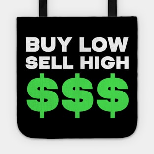 Buy Low Sell High $$$ Tote