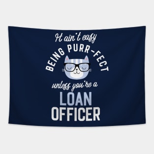 Loan Officer Cat Lover Gifts - It ain't easy being Purr Fect Tapestry