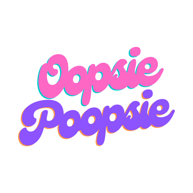 Oopsie Poopsie by flopculture