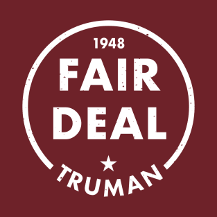 Harry Truman - 1948 'Fair Deal' (White) T-Shirt