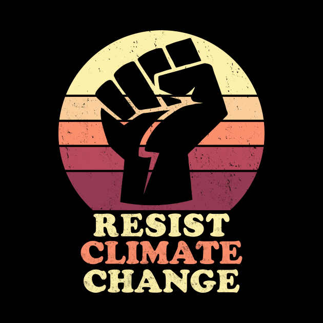 Resist Climate Change Now by Electrovista