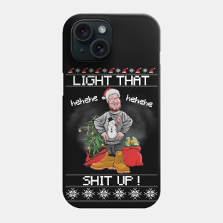 Light that shit up (Seth Rogen) Phone Case