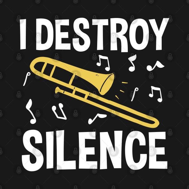 I Destroy Silence - Trombone by AngelBeez29