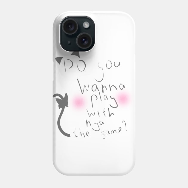 Great T-shirt for cat-girls lovers "Do you wanna play with nya the game&" Phone Case by ninada