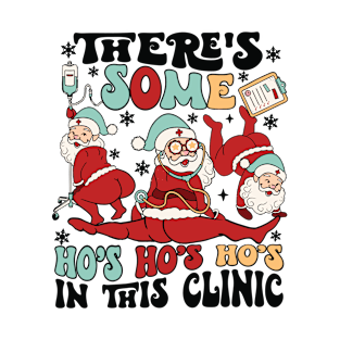 There is some ho's ho's ho's in this clinic Funny Christmas Santa Nurse T-Shirt