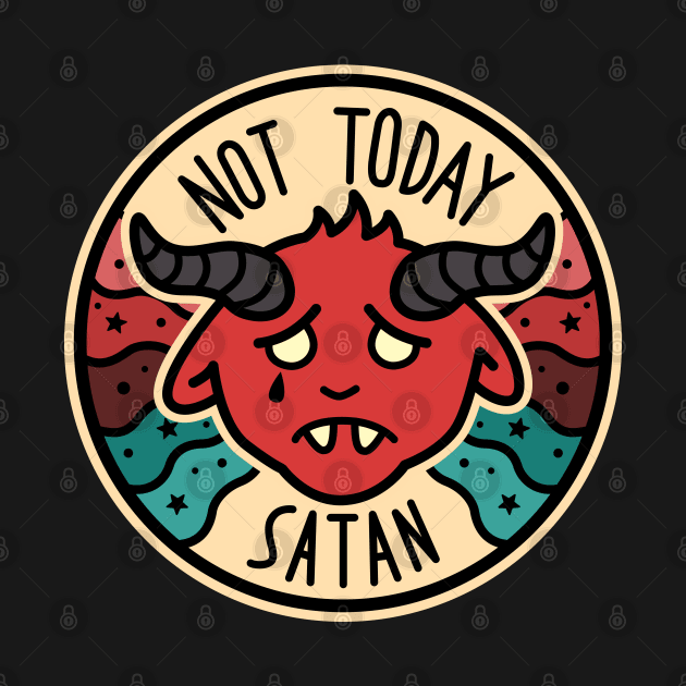 Not Today Satan Funny Saying Christian Love Religious by DetourShirts